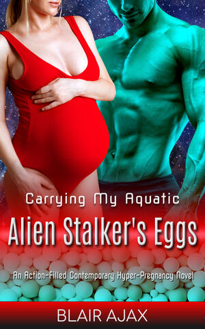 [Carrying My Aquatic Alien Stalker’s Eggs]